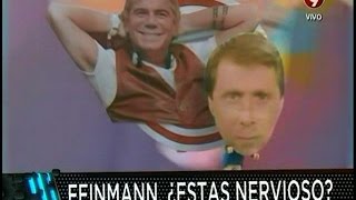 Feinmann, ¿estás nervioso?