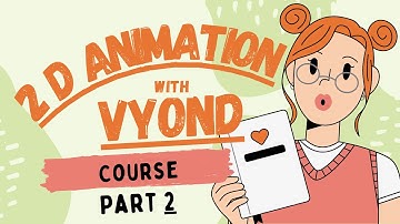 Master 2D Animation with Vyond | Complete Beginner to Pro Course - ( Part 2 )