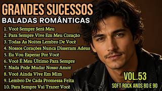 ❤As Melhores Baladas Românticas❤ Músicas de Amor e Saudade 💖 Anos 80 e 90 | Vol.53 screenshot 3