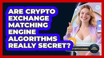 Are Crypto Exchange Matching Engine Algorithms Really Secret? - All About Crypto Exchanges