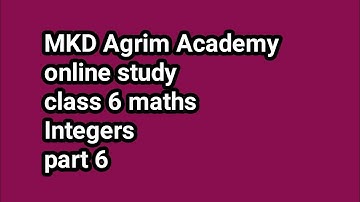 Class 6 maths | Integers part 6 | mkd agrim academy | online study