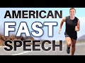 American fast speech  improve your speaking fluency  listening comprehension