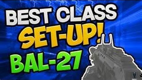 Advanced Warfare BEST CLASS SETUP - "BAL-27" (BEST GUN) - Call of Duty: Advanced Warfare