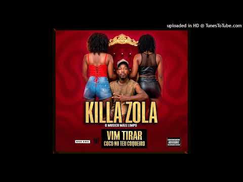 Killa Zola - Vim Tirar Cocu no teu Coqueiro