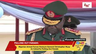 Nigerian Armed Forces Honours General Christopher Musa In Colourful Pulling Out Parade.