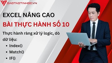 Hướng dẫn giải bài tập thực hành Excel nâng cao 10 - Daotaotinhoc.vn