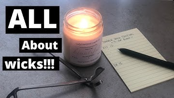 A Guide To Candle Wicks | How To Choose The Right Wick For Candle Making