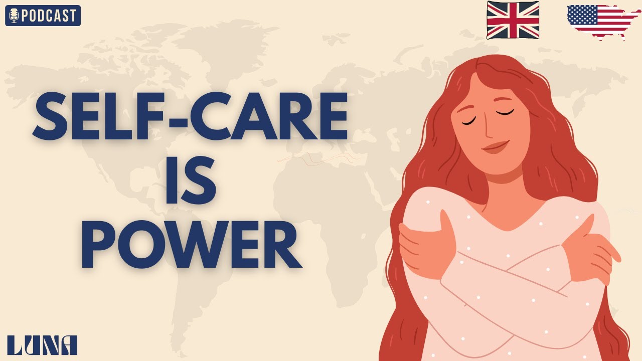 Self-Care Will Change Your Life | English Podcast | English & Chill with Luna