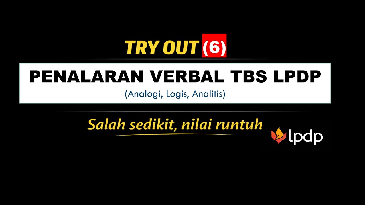 TRY OUT 6 PENALARAN VERBAL TBS BEASISWA LPDP (Analogi,Logis,Analitis)