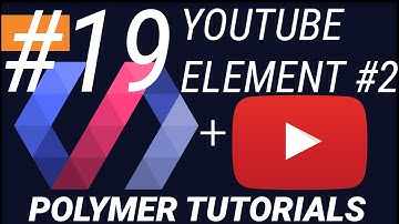 Polymer Tutorials 1.0 #19 Google Youtube Element Working web app