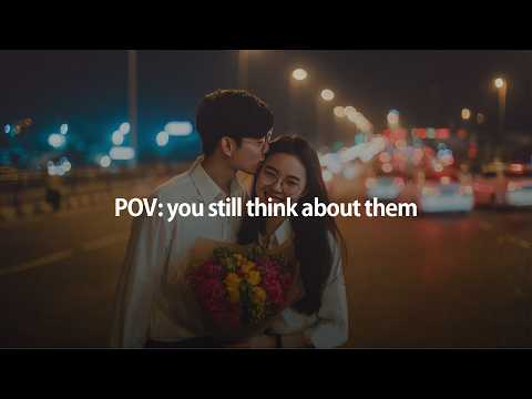 POV: you still think about them ~ Sad songs to cry | Depressing songs that make you cry in your room