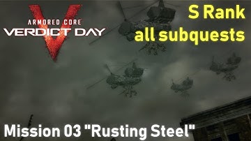 Armored Core: Verdict Day -  Mission 03 "Rusting Steel" - S rank + All subquests