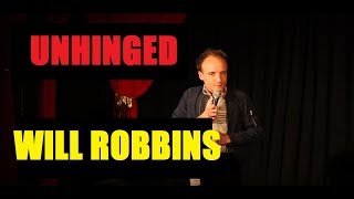 Unhinged Introducing Comedian Will Robbins