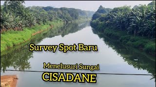 MENEMUKAN SPOT BARU || MENELUSURI ALIRAN SUNGAI CISADANE