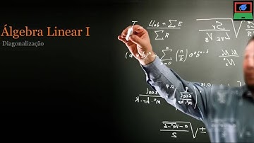 Video Aula - Algebra Linear - Diagonalização - estuda na net