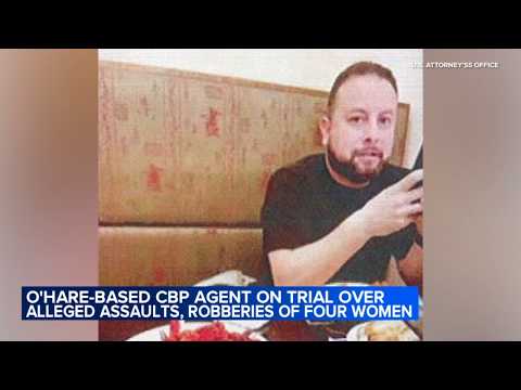 Federal trial begins for O'Hare CBP agent accused of sexual assaults, robberies