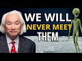 Why It’s “IMPOSSIBLE” for Humans to Ever Meet Aliens | Michio Kaku