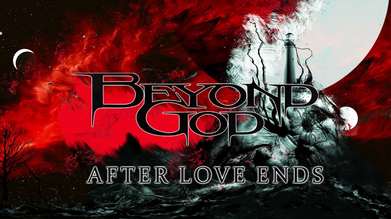 10. Beyond God - After Love Ends