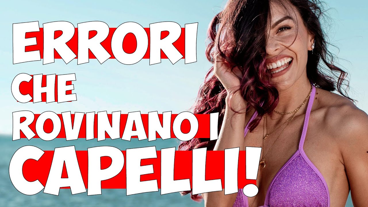 ERRORI CHE ROVINANO I CAPELLI IN ESTATE: 10 trucchetti per averli più belli!