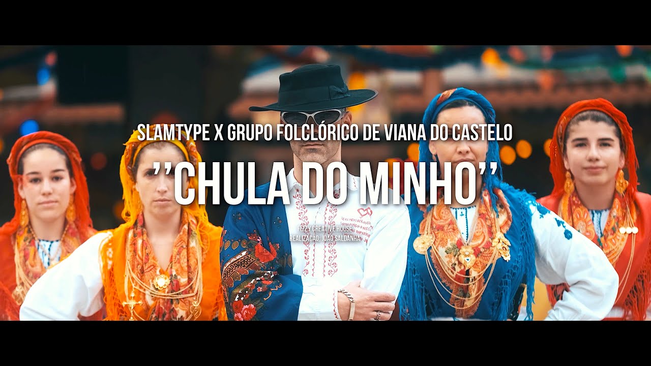 Slamtype x Grupo Folclórico de Viana do Castelo - Chula Do Minho [Video Oficial]