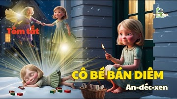 Tóm tắt ngắn gọn_CÔ BÉ BÁN DIÊM_Tác giả An-đéc-xen