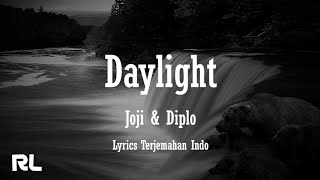 Joji & Diplo - Daylight [Lirik dan Terjemahan]