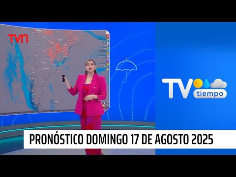 Pronóstico del tiempo: Domingo 17 de agosto 2025 | TV Tiempo