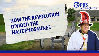 How the American Revolution Divided Haudenosaunee Nations and Families | PBS LearningMedia