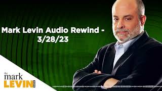 Mark Levin Audio Rewind - 3/28/23 screenshot 3