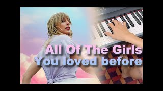 All Of The Girls You Loved Before - Taylor Swift