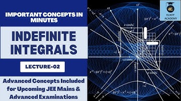Indefinite Integrals | Lecture 02 | JEE MAINS/ ADVANCED / KVPY / BITSAT