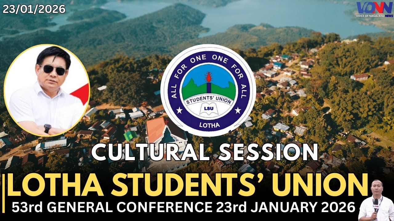 LOTHA STUDENTS' UNION 53RD GENERAL CONFERENCE : CULTURAL SESSION  (DAY -3)