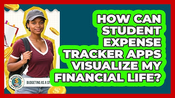 How Can Student Expense Tracker Apps Visualize My Financial Life? - Budgeting as a Student