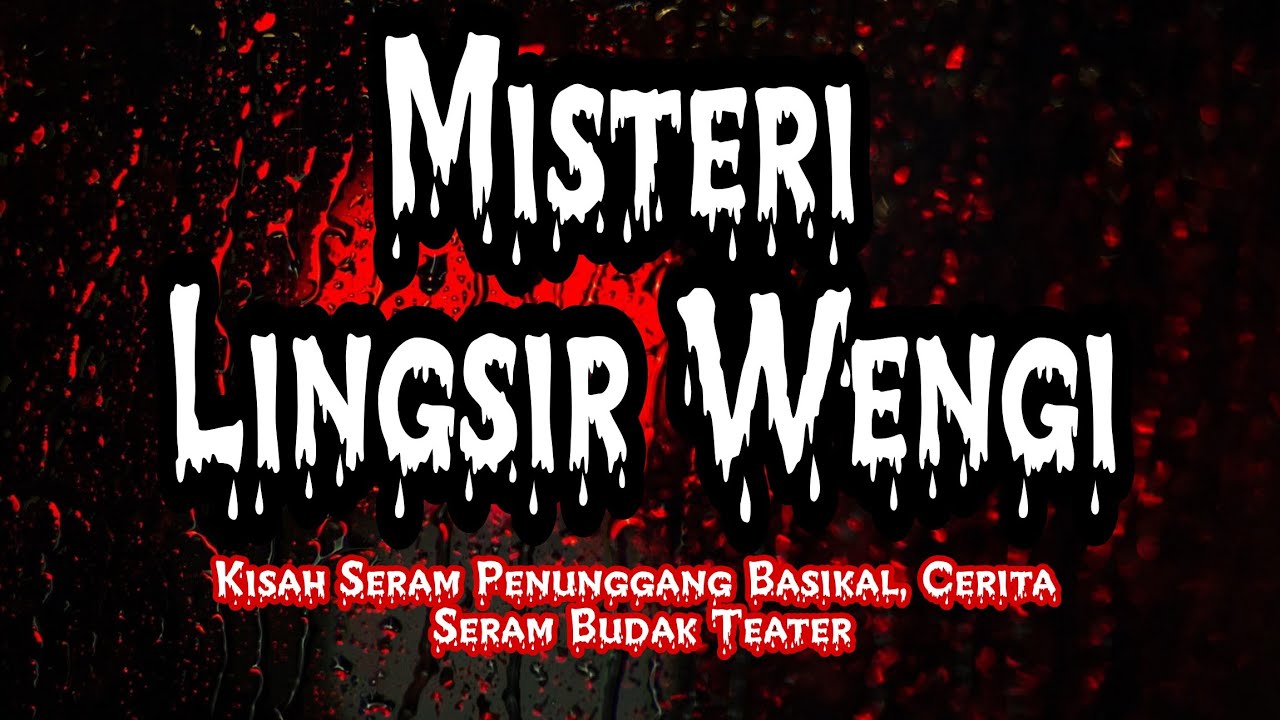 Nyayian Misteri Lingsir Wengi, Kisah Seram Penunggang Basikal, Cerita Seram Budak Teater