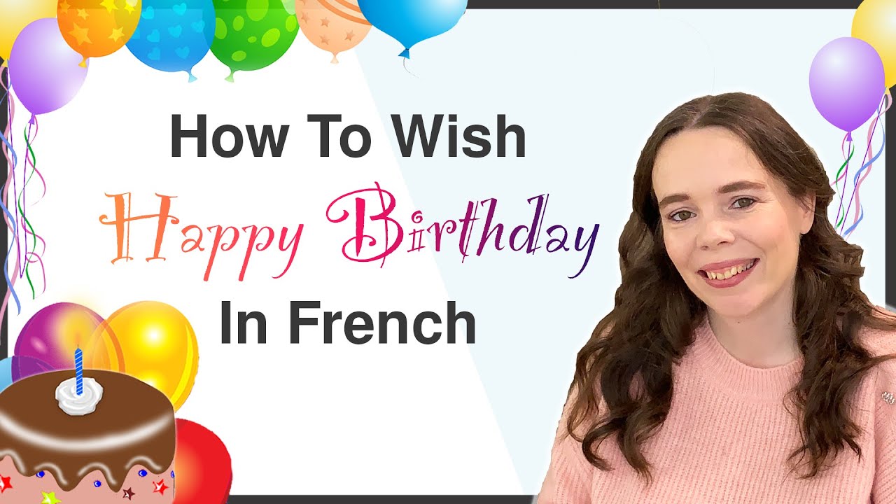 3 Ways To Wish Happy Birthday In French - Youtube