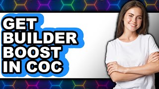 How To Get Builder Boost In Coc New 2025