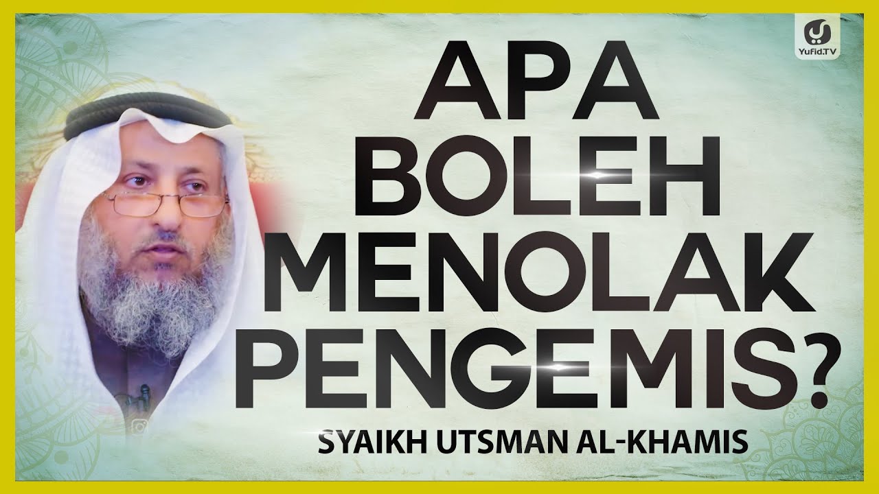 ⁣Apa Boleh Menolak Pengemis? - Syaikh Utsman al-Khamis #NasehatUlama