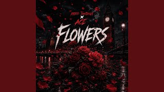 Flowers (feat. Ace)