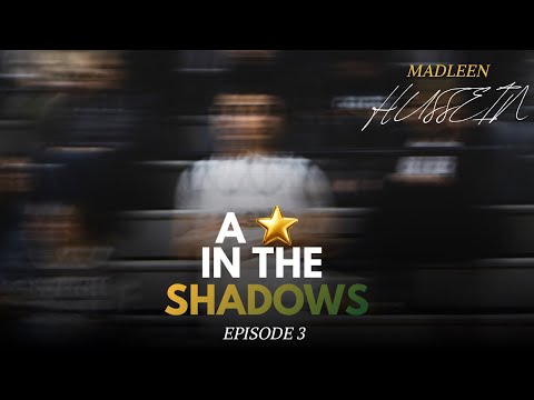 Madleen Hussein "A Star In The Shadows" Episode 3 | An Original Docuseries
