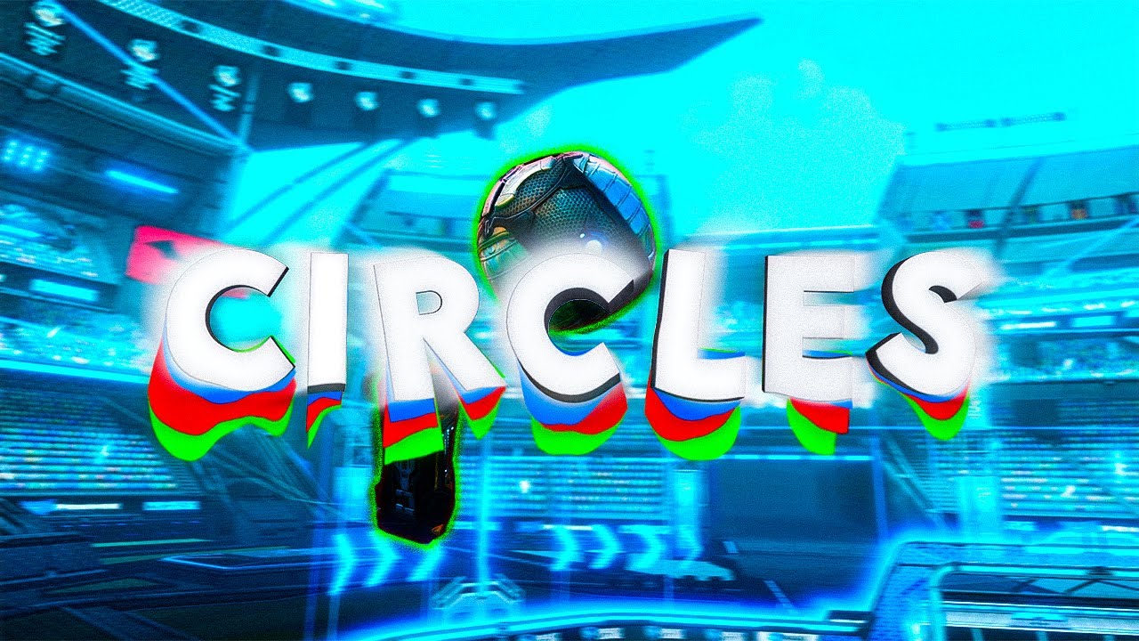 Circles - Rocket League Montage