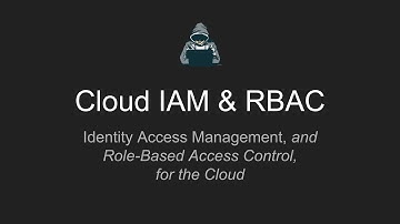 Cloud IAM & RBAC