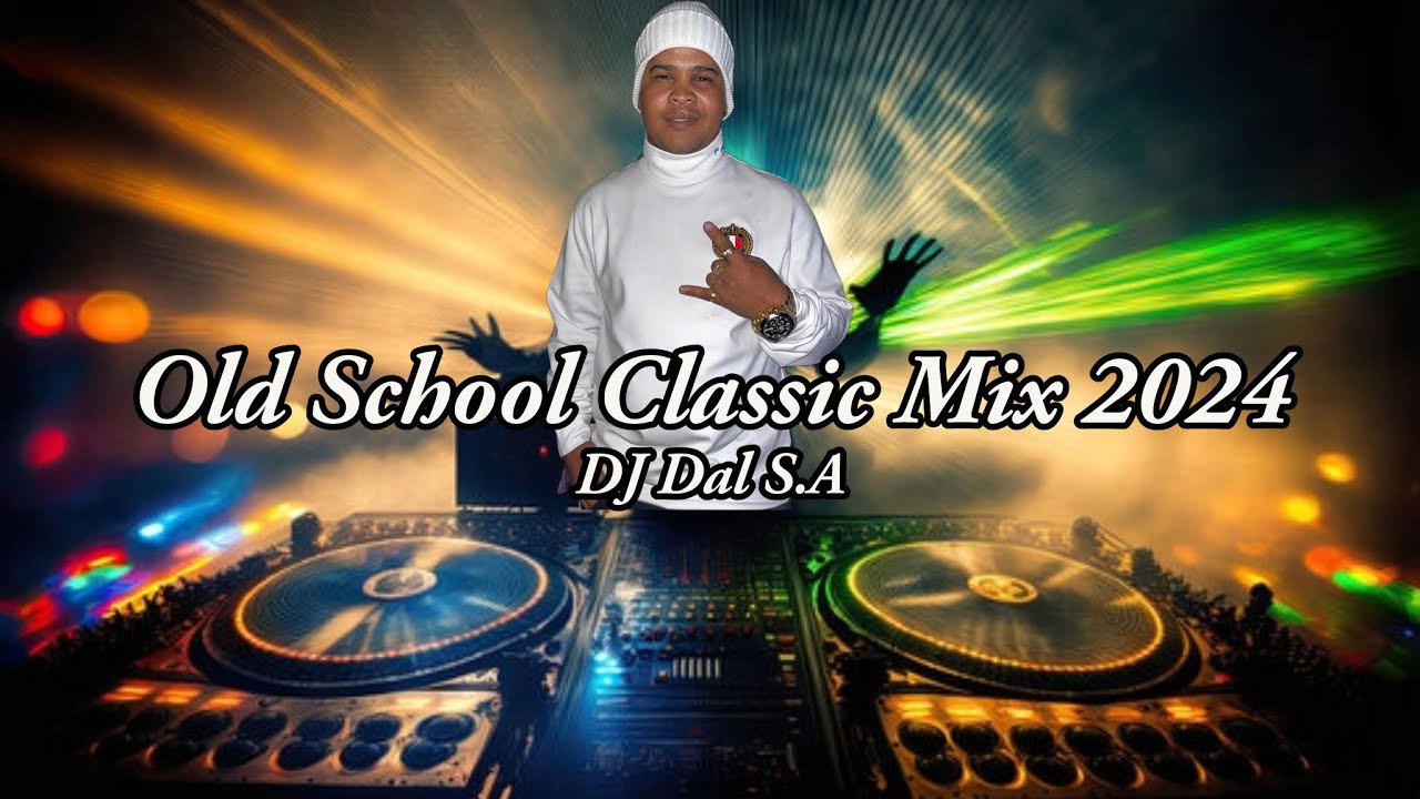 DJ Dal S.A - Old School Classics Mix 2024 [Die Doring Steek] I Take You Wayback [Local Is Lekker]