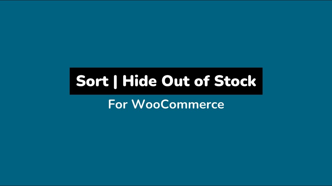 Sort Hide Out of Stock for WooCommerce - YouTube