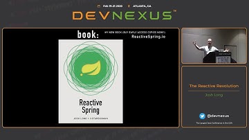 Devnexus 2020   The Reactive Revolution   Josh Long