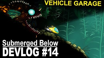 Submerged Below Unity Indie Game Devlog - Vehicle Garage