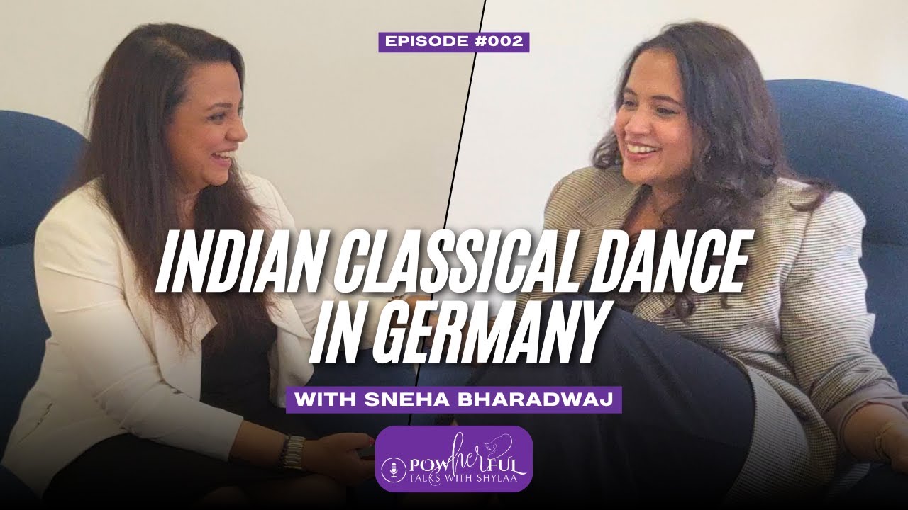 POWherFUL Talks with Shylaa | Episode 2 | Sneha Bharadwaj | All about being an artist in Germany