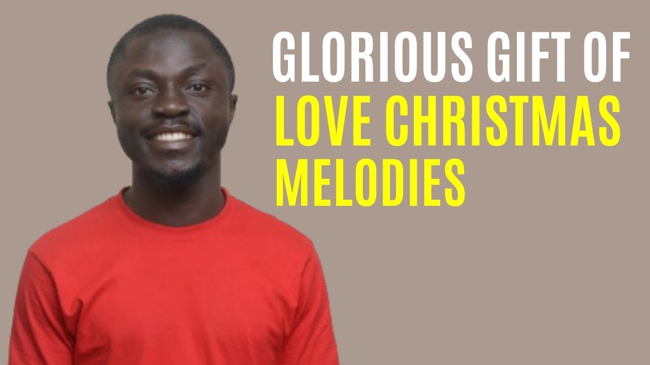 Glorious Gift Of Love Christmas Melodies YouTube