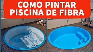 Como Pintar Piscina De Fibra Po A Po Completo