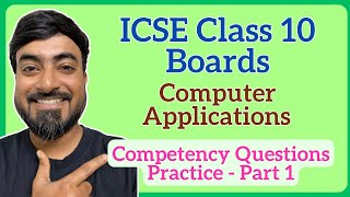 ICSE Class 10 Computer Applications Boards | Competency-Based Questions Practice | Part 1