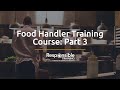 Food Handler Training Course: Part 3